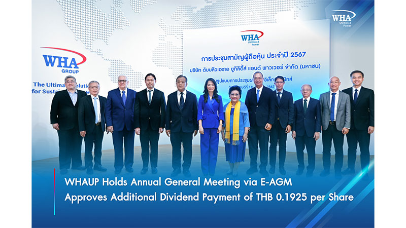 WHAUP Holds Annual General Meeting via E-AGM Approves Additional Dividend Payment of THB 0.1925 per Share